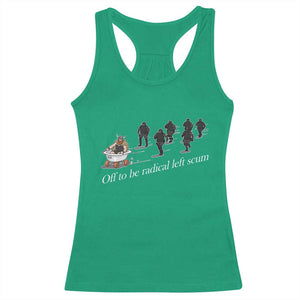 Off To Be Radical Left Scum Racerback Tank Top Funny Minneapolis Escape Viking Abolish Ice TS11 Irish Green Print Your Wear