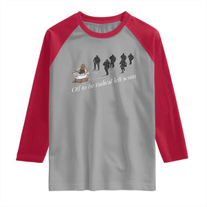 Off To Be Radical Left Scum Raglan Shirt Funny Minneapolis Escape Viking Abolish Ice TS11 Sport Gray Red Print Your Wear
