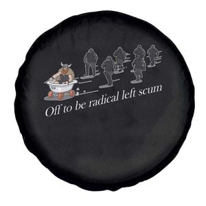 Off To Be Radical Left Scum Spare Tire Cover Funny Minneapolis Escape Viking Abolish Ice TS11 Print Your Wear