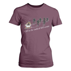 Off To Be Radical Left Scum T Shirt For Women Funny Minneapolis Escape Viking Abolish Ice TS11 Maroon Print Your Wear