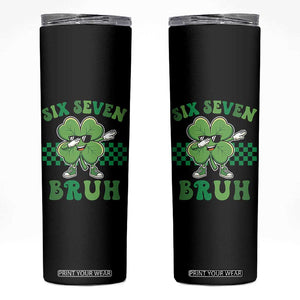 Funny 67 St Patricks Day Skinny Tumbler Six Seven Bruh Dabbing Shamrock TS11 Black Print Your Wear