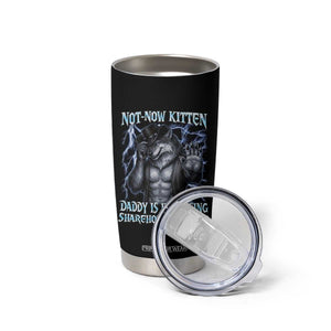 Not Now Kitten Daddy Is Increasing Shareholder Value Tumbler Cup Funny Alpha Wolf Meme Unhinged Brainrot TS11 Print Your Wear