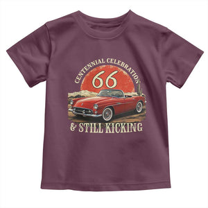 Route Highway 66 100 Years Anniversary Toddler T Shirt Centennial Celebration And Still Kicking Mother Road TS11 Maroon Print Your Wear
