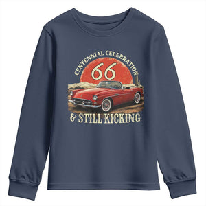 Route Highway 66 100 Years Anniversary Youth Sweatshirt Centennial Celebration And Still Kicking Mother Road TS11 Navy Print Your Wear