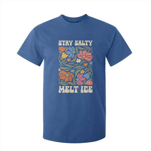 Be Salty Melt Ice T Shirt For Kid Political Satire Pro Immigrant Protest Retro Floral TS11 Royal Blue Print Your Wear