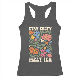 Be Salty Melt Ice Racerback Tank Top Political Satire Pro Immigrant Protest Retro Floral TS11 Dark Heather Print Your Wear