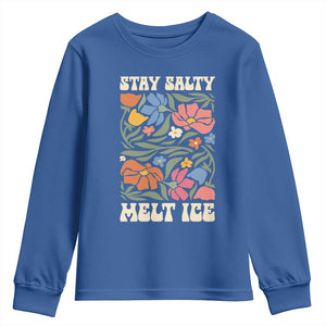 Be Salty Melt Ice Youth Sweatshirt Political Satire Pro Immigrant Protest Retro Floral TS11 Royal Blue Print Your Wear
