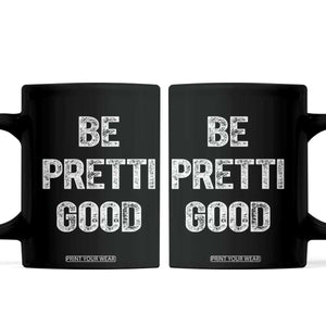 Be Pretti Good Coffee Mug Minneapolis 2026 Social Justice Protest TS11 Black Print Your Wear