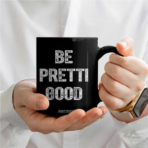 Be Pretti Good Coffee Mug Minneapolis 2026 Social Justice Protest TS11 Print Your Wear