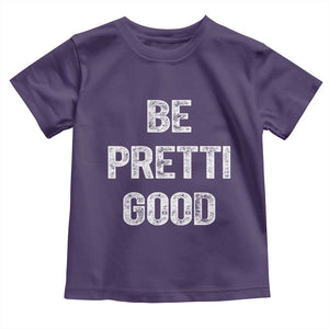 Be Pretti Good Toddler T Shirt Minneapolis 2026 Social Justice Protest TS11 Purple Print Your Wear