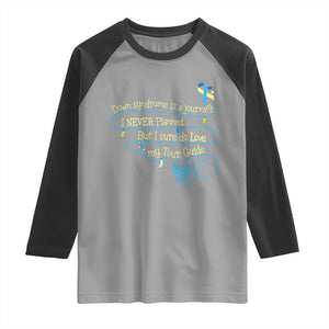 Down Syndrome Awareness Raglan Shirt Down Syndrome Is A Journey I Never Planned TS11 Sport Gray Black Print Your Wear