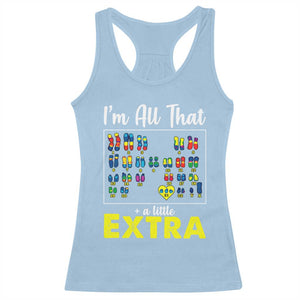 Im All That A Little Extra Down Syndrome Awareness Day Racerback Tank Top TS11 Light Blue Print Your Wear