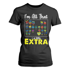 Im All That A Little Extra Down Syndrome Awareness Day T Shirt For Women TS11 Black Print Your Wear