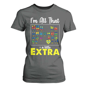 Im All That A Little Extra Down Syndrome Awareness Day T Shirt For Women TS11 Dark Heather Print Your Wear