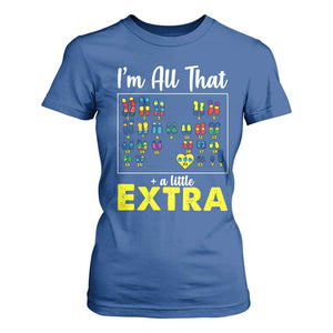 Im All That A Little Extra Down Syndrome Awareness Day T Shirt For Women TS11 Royal Blue Print Your Wear
