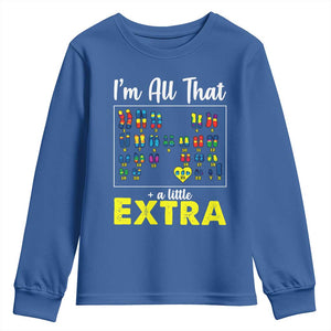 Im All That A Little Extra Down Syndrome Awareness Day Youth Sweatshirt TS11 Royal Blue Print Your Wear