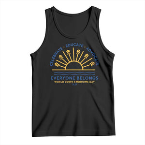 World Down Syndrome Day Tank Top Celebrate Educate Advocate Everyone Belongs Sunshine TS11 Black Print Your Wear