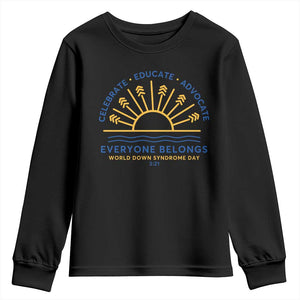 World Down Syndrome Day Youth Sweatshirt Celebrate Educate Advocate Everyone Belongs Sunshine TS11 Black Print Your Wear