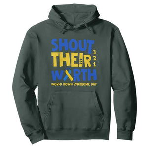 Shout Their Worth World Down Syndrome Day Hoodie TS11 Dark Forest Green Print Your Wear