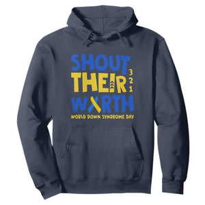 Shout Their Worth World Down Syndrome Day Hoodie TS11 Navy Print Your Wear
