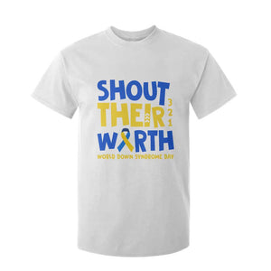 Shout Their Worth World Down Syndrome Day T Shirt For Kid TS11 White Print Your Wear