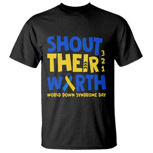 Shout Their Worth World Down Syndrome Day T Shirt TS11 Black Print Your Wear