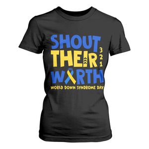 Shout Their Worth World Down Syndrome Day T Shirt For Women TS11 Black Print Your Wear