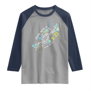 World Down Syndrome Day Made With A Little Extra Raglan Shirt March 21 DNA Flower TS11 Sport Gray Navy Print Your Wear