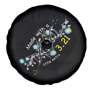 World Down Syndrome Day Made With A Little Extra Spare Tire Cover March 21 DNA Flower TS11 Print Your Wear