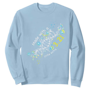 World Down Syndrome Day Made With A Little Extra Sweatshirt March 21 DNA Flower TS11 Light Blue Print Your Wear