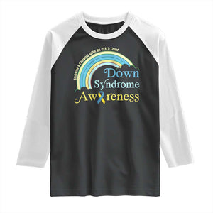 Down Syndrome Awareness Raglan Shirt Imagine A Rainbow With An Extra Color TS11 Black White Print Your Wear