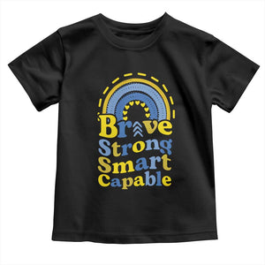 Down Syndrome Awareness Toddler T Shirt Brave Strong Smart Capable Rainbow TS11 Black Print Your Wear