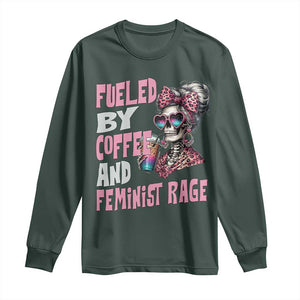 Fueled By Coffee And Feminist Rage Long Sleeve Shirt Feminism Coffee Lovers TS11 Dark Forest Green Print Your Wear