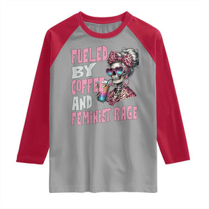 Fueled By Coffee And Feminist Rage Raglan Shirt Feminism Coffee Lovers TS11 Sport Gray Red Print Your Wear