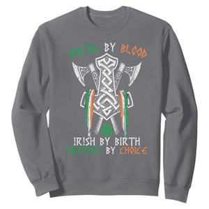 Viking By Blood Irish By Birth Patriot By Choice Sweatshirt Irish Viking Axes Celtic Knot TS11 Charcoal Print Your Wear