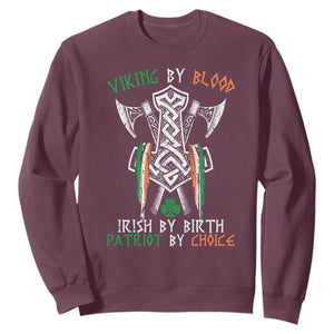 Viking By Blood Irish By Birth Patriot By Choice Sweatshirt Irish Viking Axes Celtic Knot TS11 Maroon Print Your Wear