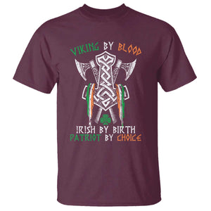 Viking By Blood Irish By Birth Patriot By Choice T Shirt Irish Viking Axes Celtic Knot TS11 Maroon Print Your Wear