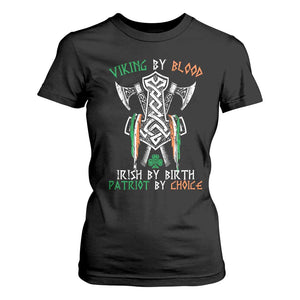 Viking By Blood Irish By Birth Patriot By Choice T Shirt For Women Irish Viking Axes Celtic Knot TS11 Black Print Your Wear
