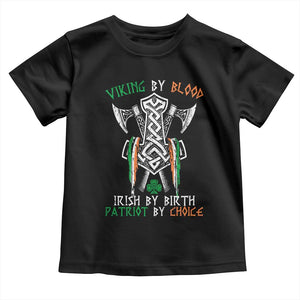 Viking By Blood Irish By Birth Patriot By Choice Toddler T Shirt Irish Viking Axes Celtic Knot TS11 Black Print Your Wear
