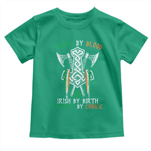 Viking By Blood Irish By Birth Patriot By Choice Toddler T Shirt Irish Viking Axes Celtic Knot TS11 Irish Green Print Your Wear
