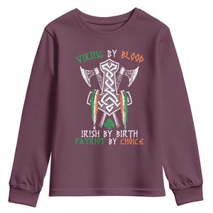 Viking By Blood Irish By Birth Patriot By Choice Youth Sweatshirt Irish Viking Axes Celtic Knot TS11 Maroon Print Your Wear