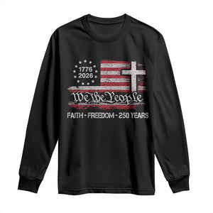 Faith Freedom 250 Years Long Sleeve Shirt Christian USA 250th Anniversary TS11 Black Print Your Wear