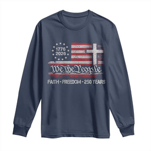 Faith Freedom 250 Years Long Sleeve Shirt Christian USA 250th Anniversary TS11 Navy Print Your Wear