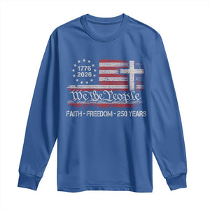 Faith Freedom 250 Years Long Sleeve Shirt Christian USA 250th Anniversary TS11 Royal Blue Print Your Wear