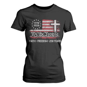 Faith Freedom 250 Years T Shirt For Women Christian USA 250th Anniversary TS11 Black Print Your Wear