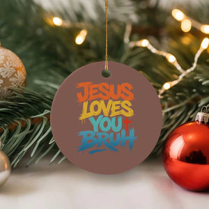 Jesus Loves You Bruh Ceramic Ornament Funny Christian Believer Faith God Retro Religious TS11 1pc Mocha Print Your Wear