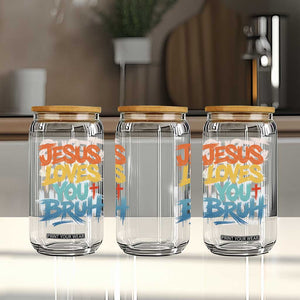 Jesus Loves You Bruh Glass Can Funny Christian Believer Faith God Retro Religious TS11 Print Your Wear