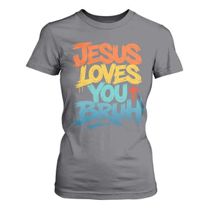 Jesus Loves You Bruh T Shirt For Women Funny Christian Believer Faith God Retro Religious TS11 Charcoal Print Your Wear