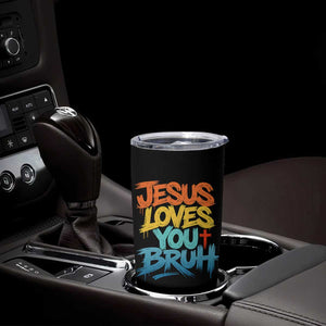 Jesus Loves You Bruh Tumbler Cup Funny Christian Believer Faith God Retro Religious TS11 Print Your Wear
