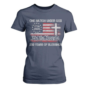 One Nation Under God 250 Years Of Blessing T Shirt For Women 250th Faith Anniversary USA TS11 Navy Print Your Wear